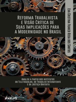 cover image of REFORMA TRABALHISTA E VISÃO CRÍTICA DE SUAS IMPLICAÇÕES PARA a MODERNIDADE NO BRASIL
